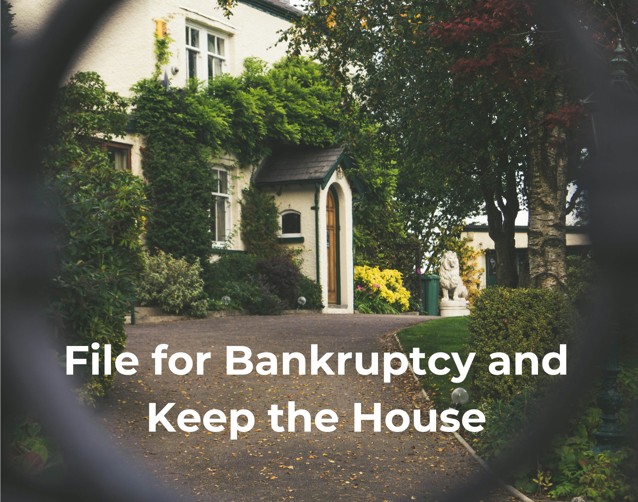 Can You File Bankruptcy and Keep Your House?